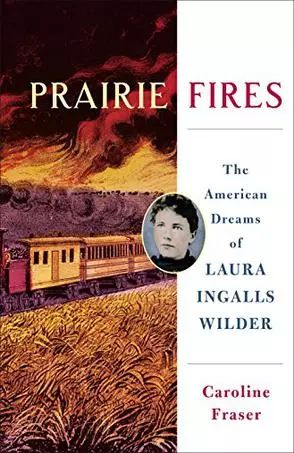 《草原之火——劳拉•英戈尔斯•怀尔德的美国梦》(Prairie Fires: The American Dreams of Laura Ingalls Wilder)